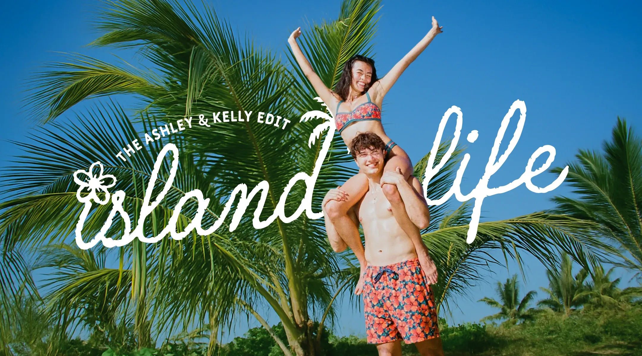 The Ashley & Kelly Edit Island Life